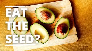 How To Eat An Avocado Seed