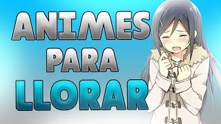 anime imagenes tristes drama llorar animes mejores sin frases tragedia tristeza