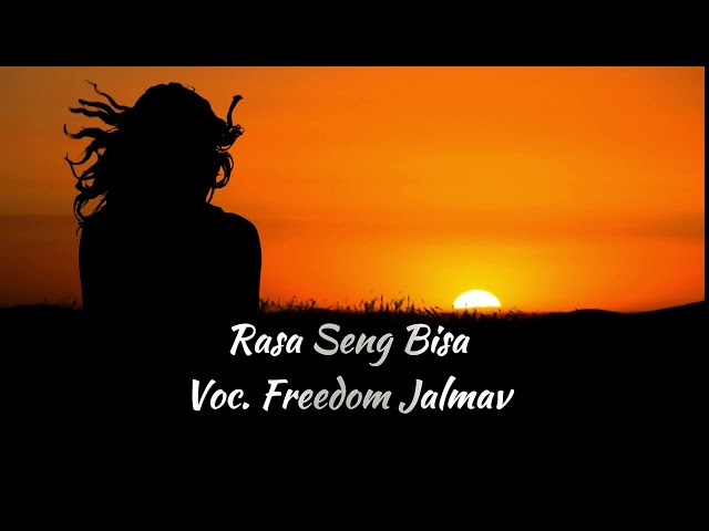 Rasa Seng Bisa - Freedom Jalmav | 2023 class=