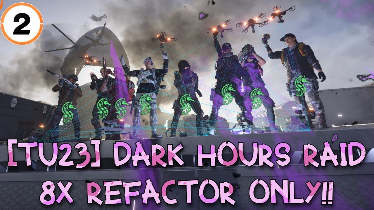 The Division 2 [TU23] - 8-PLAYERS REFACTOR ONLY DARK HOURS RAID