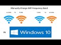 How to change wifi band from 2.4 GHz to 5 GHz or 5 GHz to 2.4 GHz manually in Windows 10.