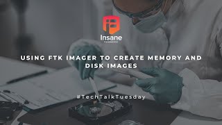 How To Use FTK Imager To Take Disk And Memory Images For Free