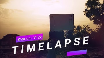 T I M E L A P S E  | How i shoot | Yi 2k Action Camera