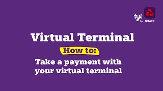 Tyl by NatWest: How to take a payment with your virtual terminal