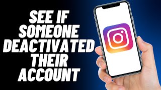 How To See If Someone Deactivated their Instagram Account