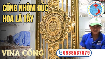 CỔNG NHÔM ĐÚC ĐỒNG NAI MẪU HOA LÁ TÂY SIÊU ĐẸP SIÊU SANG TRỌNG | VINA CỔNG