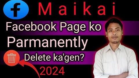 Maikai Facebook Page ko Delete ka