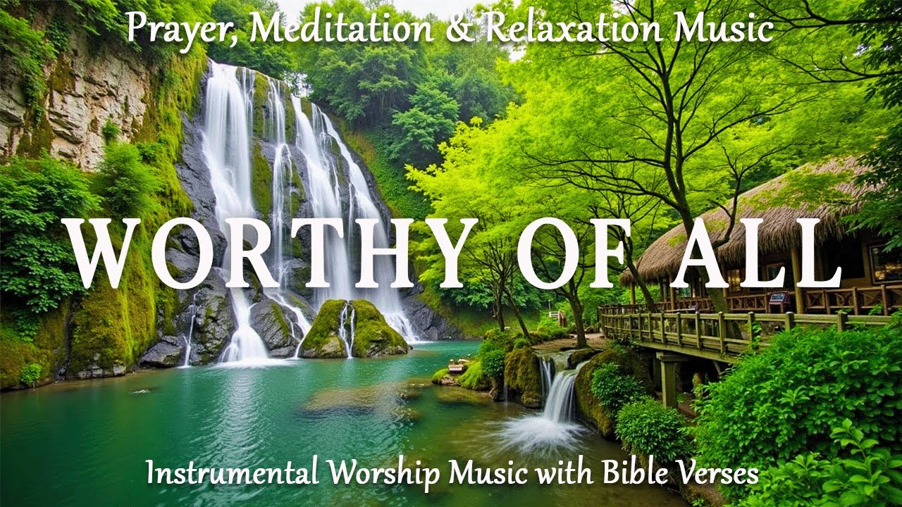 Бог совершенен, Он достоин всех | Успокаивающая музыка для богослужения и библейские стихи