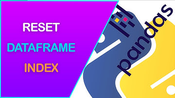 How to reset your DataFrame index
