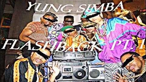 Yung Simba- Flashback Part 1