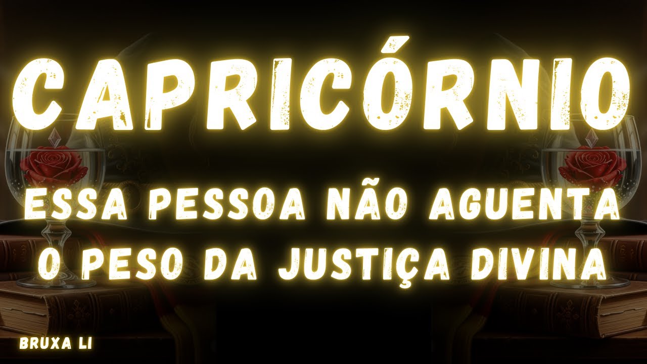 CAPRICÓRNIO♑ ESSA PESSOA NÃO AGUENTA O PESO DA JUSTIÇA DIVINA😮