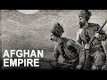 Dawn of the Afghan Empire (Graveyard of Empires, Part 1)