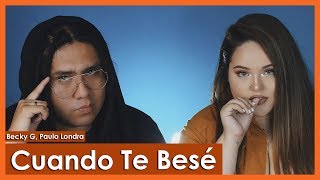 Cuando te besé - Becky G, Paulo Londra Cover By Susan Prieto & Ray BG