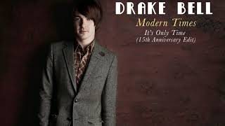 Drake Bell - Modern Times | It's Only Time (15th Anniversary Edit)