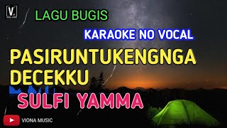 Pasiruntukengnga Decekku - Sulfi Yamma Karaoke tanpa vokal