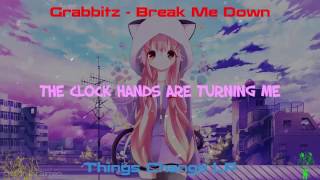 [LYRICS] Grabbitz - Break Me Down