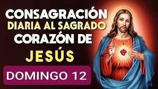 ❤️🌿✝️ CONSAGRACIÓN DEL DÍA AL SAGRADO CORAZÓN DE JESÚS.  DOMINGO 12 DE MAYO 2024 ❤️🌿✝️