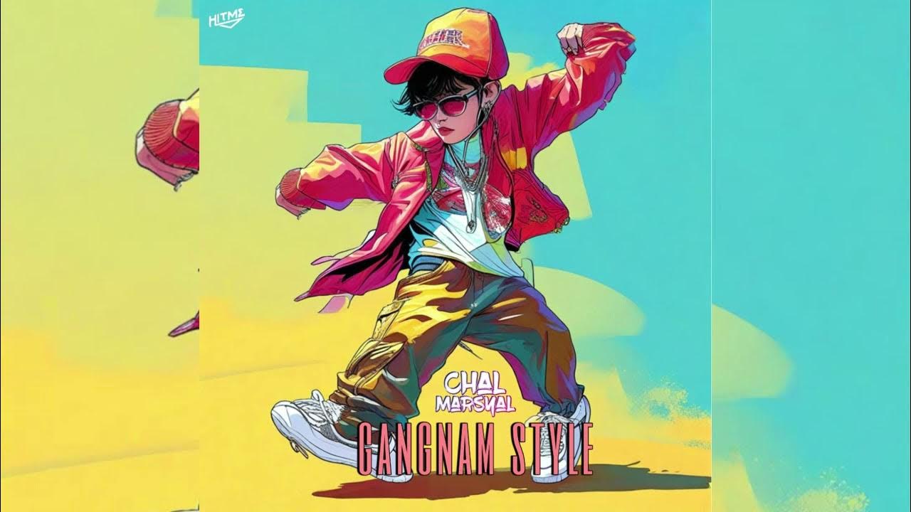 Chal Marsyal - Gangnam Style Chal Marsyal - Gangnam Style