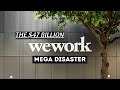 WeWork -  The $47 Billion Mega Disaster