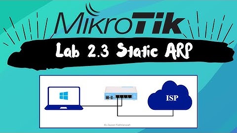 Lab 2.3 Static ARP - Mikrotik