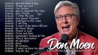 Don Moen Nonstop Praise and Worship Songs of ALL TIME   God Will Make A Way ,Thank You Lord ,