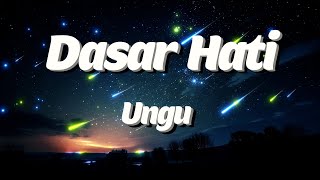 Dasar Hati - Ungu (Lyrics)