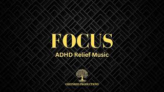 ADHD Relief Music, Deep Focus Background Music for Studying and Work