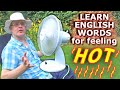 THE HEAT IS ON - can you feel the heat? Learn English words to express feeling HOT #mrduncanenglish