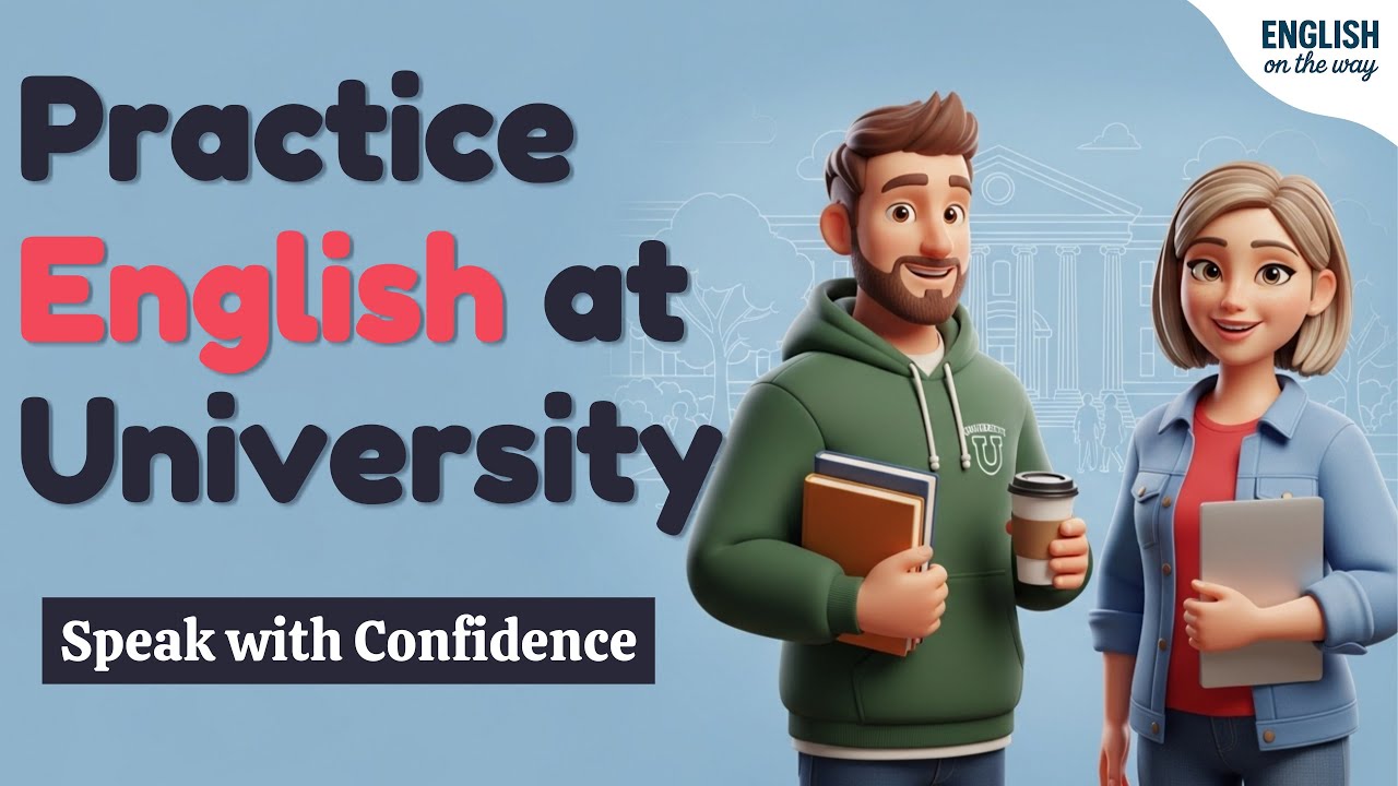 English Conversation Practice at University - Speak English with Confidence | English Podcast
