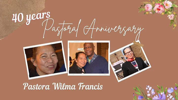 40th Pastoral Anniversary | Pastor Wilma Francis