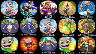 Tom Golden,Looney tunes,Angry Gran Run,SonicDash,Minion Rush,Endless Run....