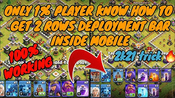 Only 1% players know HOW TO GET 2 ROWS DEPLOYMENT BAR INSIDE MOBILE in clash of clans