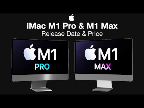 M1 Pro & M1 Max iMac Release Date and Price – Early 2022 Release?