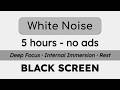 Pure White Noise to Block Out Noise - 5 Hours - Black Screen, No Ads