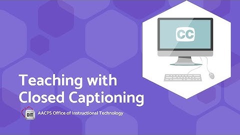 Teaching with Closed Captioning