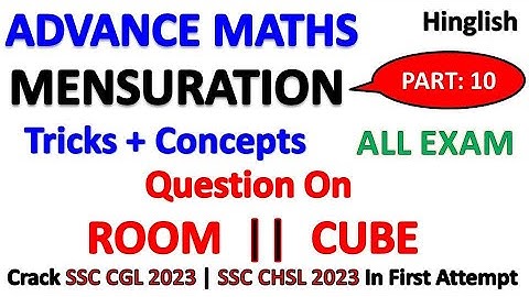 Mensuration Questions for SSC CGL | SSC CHSL | Question On Room and Cube | SSC Exam Prep v10