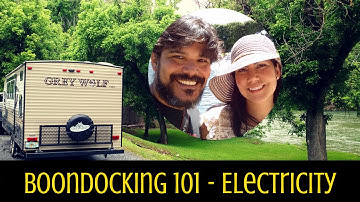 Boondocking 101 - Electricity - How to get it without hookups! Full Time RVing