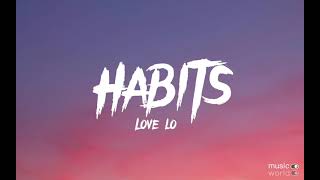 Love Lo - Habits (Stay high)(lyrics)