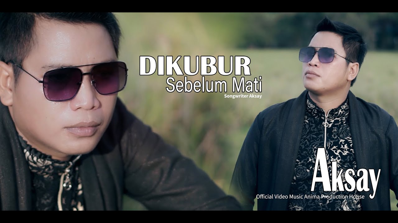 LAGU JAMBI ~ DIKUBUR SEBELUM MATI ~ AKSAY || Official Video Music APH Management LAGU JAMBI ~ DIKUBUR SEBELUM MATI ~ AKSAY || Official Video Music APH Management