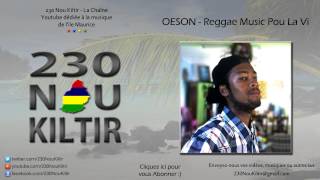 Video thumbnail of "Oeson - Reggae Music Pou La Vi (REGGAE 2014) - 230NouKiltir"