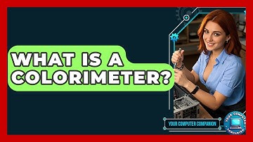 What Is A Colorimeter? - Your Computer Companion