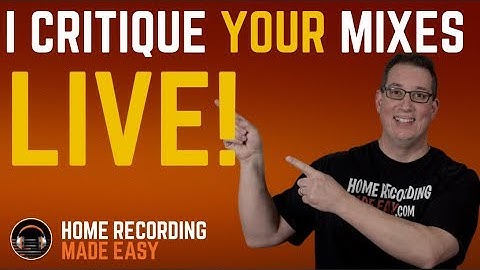 Mix Critique : Mixing Contest Studio One : Mixing Made Easy : Mixing Made Easy.net : Live Stream