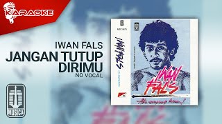 Iwan Fals - Jangan Tutup Dirimu ( Karaoke Video) | No Vocal