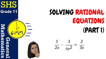 Solving Rational Equation (Part 1) | General Mathematics (TAGALOG)