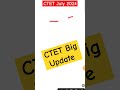 CTET July Big Update #ctet2024 #ctet #ctetpreparation #ctetapplicationform #ctetexam