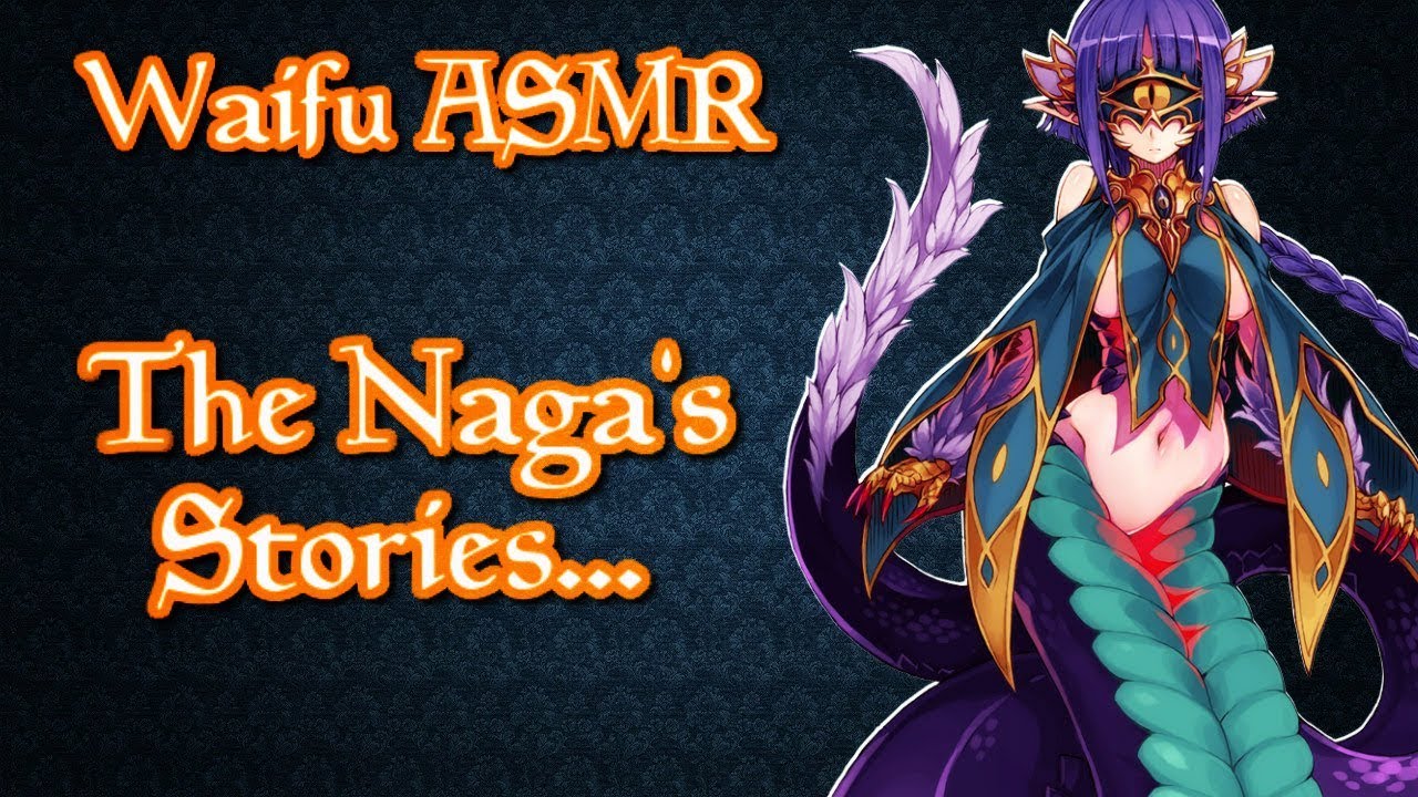 ♥ Waifu ASMR | ROLEPLAY: The Naga's Stories |【ROLEPLAY / ASMR】♥