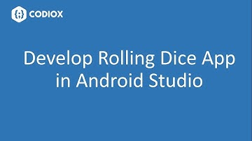 Develop Rolling Dice App in Android Studio