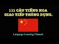 111 câu Tiếng Hoa giao tiếp thông dụng