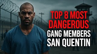 Top 8 Most Dangerous Gang Members in San Quentin State Prison   Inside Prison Walls