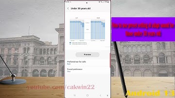 Samsung Galaxy S23 Ultra : How to use preset setting of adapt sound for those under 30 years old